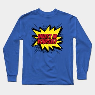 Invest in yourself comic kapow style artwork. Long Sleeve T-Shirt